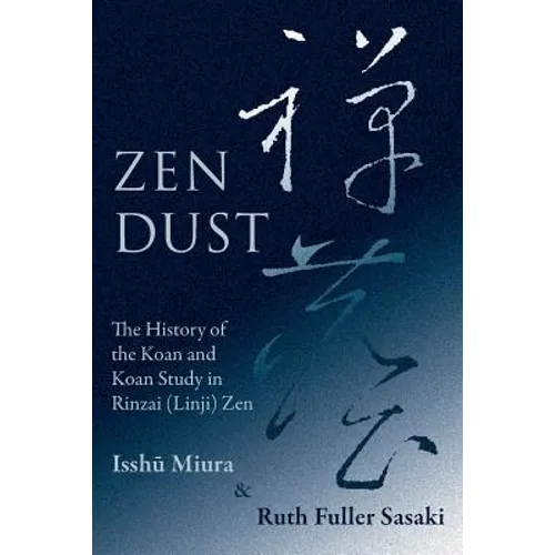 Zen Dust: The History of the Koan and Koan Study in Rinzai (Linji) Zen - Paperback