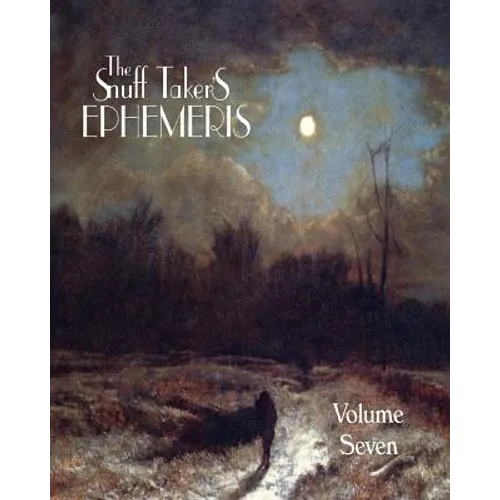 The Snuff Taker's Ephemeris Volume VII - Paperback