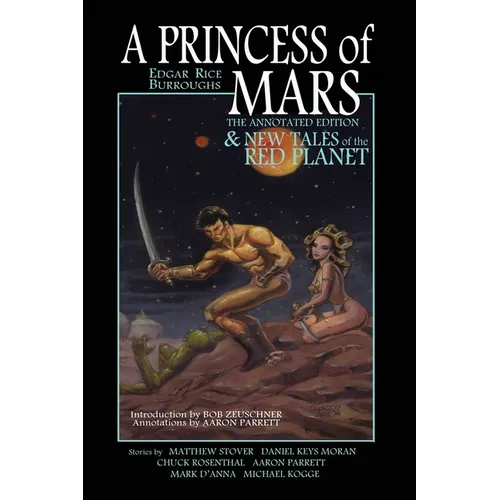 A Princess of Mars - The Annotated Edition - and New Tales of the Red Planet - Paperback