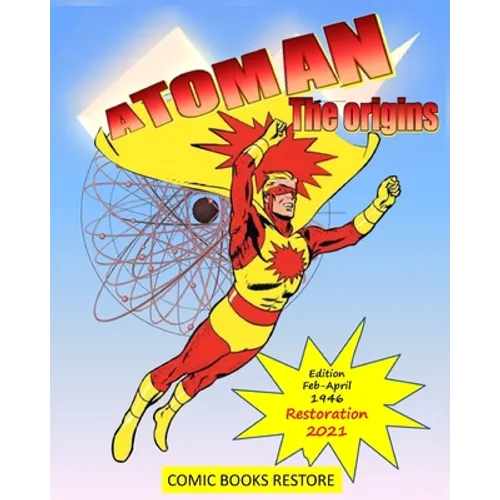 Atoman: The origins: Comic book superhero - Restored Edition 2021 - Paperback
