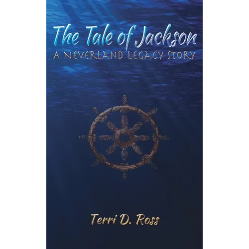 The Tale of Jackson: A Neverland Legacy Story - Hardcover