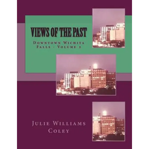 Views of the Past: Downtown Wichita Falls, Texas - Volume 2 - Paperback