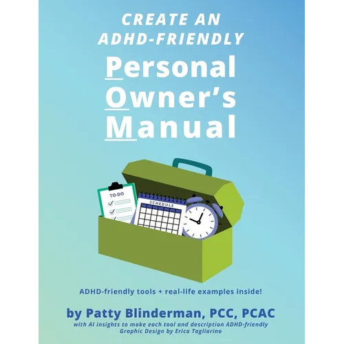 Create An ADHD-Friendly Personal Owner's Manual - Paperback