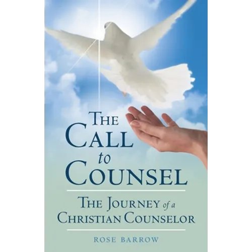 The Call to Counsel: The Journey of a Christian Counselor - Paperback