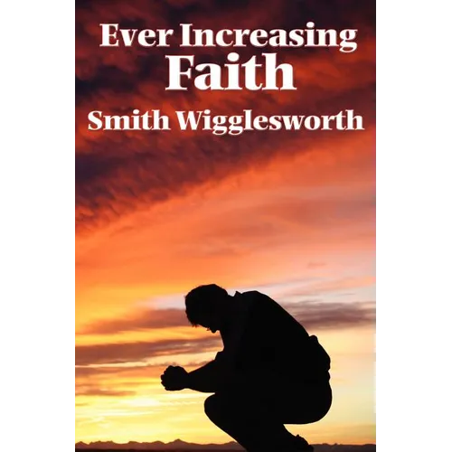 Ever Increasing Faith - Paperback