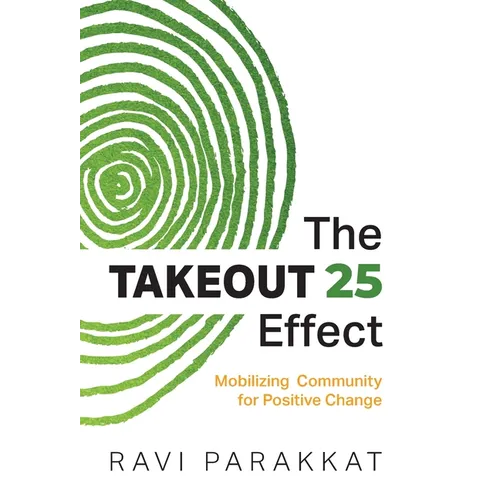 The Takeout 25 Effect: Mobilizing Community for Positive Change - Hardcover