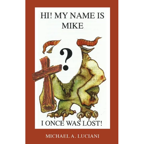 Hi! My Name is Mike! I Once Was Lost - Paperback