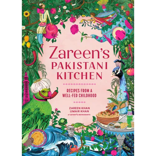 Zareen's Pakistani Kitchen: Recipes from a Well-Fed Childhood - Hardcover