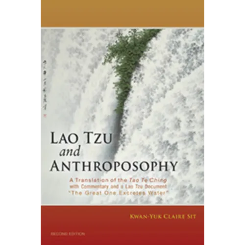 Lao Tzu and Anthroposophy: A Translation of the Tao Te Ching with Commentary and a Lao Tzu Document "The Great One Excretes Water" - Paperback