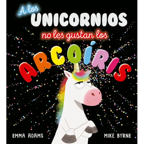 A Los Unicornios No Les Gustan Los Arco - Hardcover