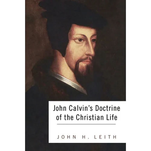 John Calvin's Doctrine of the Christian Life - Paperback