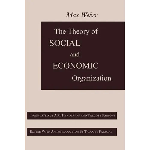 The Theory of Social and Economic Organization - Paperback