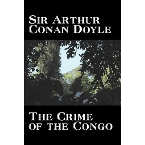 The Crime of the Congo by Arthur Conan Doyle, History, Africa - Paperback