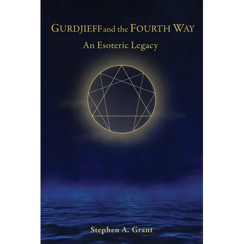 Gurdjieff and the Fourth Way: An Esoteric Legacy - Hardcover