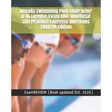 Nevada Swimming Pool Contractor A-10 License Exam 100+ Unofficial Self Practice Exercise Questions 2018/19 Edition - Paperback
