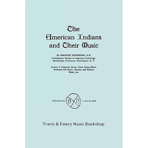 The American Indians and Their Music. (Facsimile of 1926 edition). - Paperback