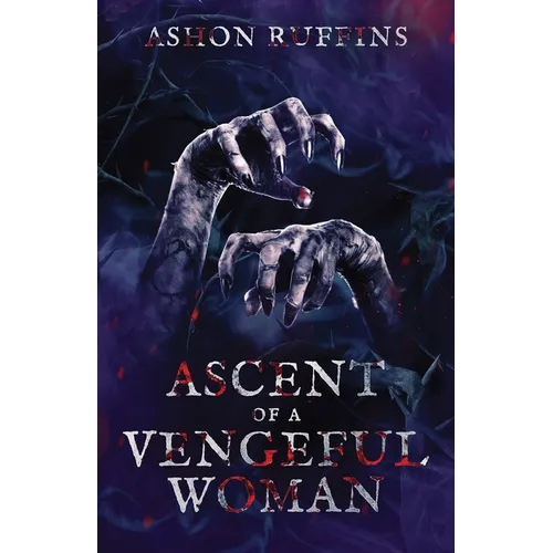 Ascent of a Vengeful Woman - Paperback