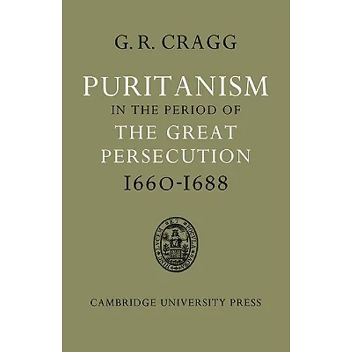 Puritanism in the Period of the Great Persecution 1660 1688 - Paperback