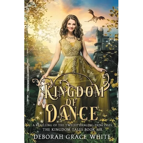 Kingdom of Dance: A Retelling of Rapunzel - Paperback
