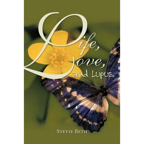 Life, Love, and Lupus - Paperback