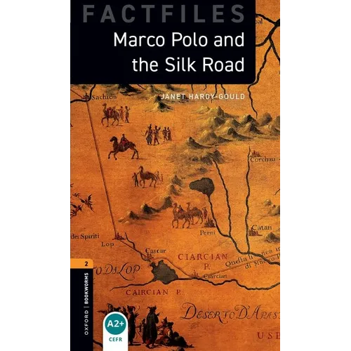 Oxford Bookworms Factfiles: Marco Polo and the Silk Road: Level 2: 700-Word Vocabulary - Paperback