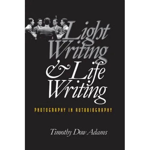 Light Writing and Life Writing: Photography in Autobiography - Paperback