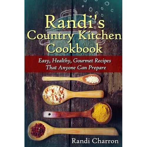 Randi's Country Kitchen Cookbook - Paperback