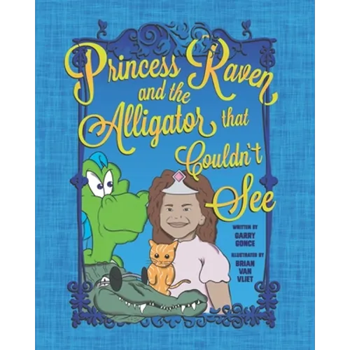 Princess Raven and the Alligator that Couldn't See - Paperback