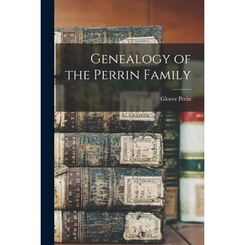 Genealogy of the Perrin Family - Paperback