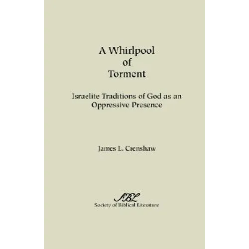 A Whirlpool of Torment: Israelite Traditions of God as an Oppressive Presence - Paperback