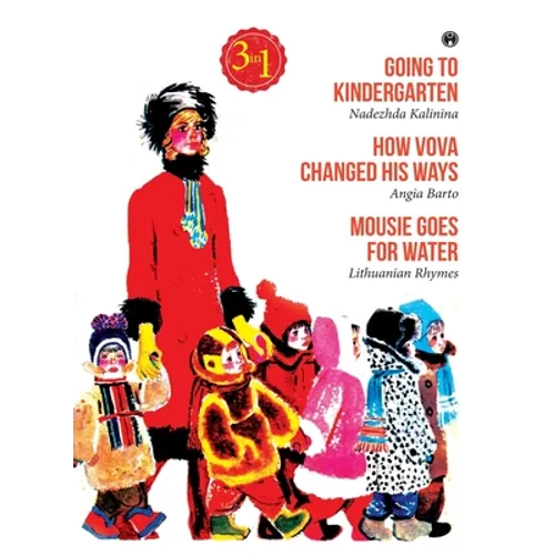 Going to Kindergarten, How Vova Changed His Ways and Mousie Goes for Water - Paperback