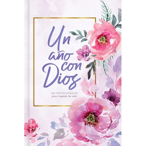 Un Año Con Dios: 365 Devocionales Para Inspirar Tu Vida - Hardcover