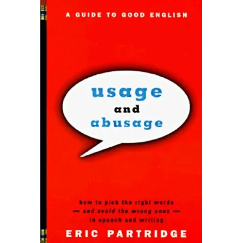 Usage and Abusage: A Guide to Good English - Paperback