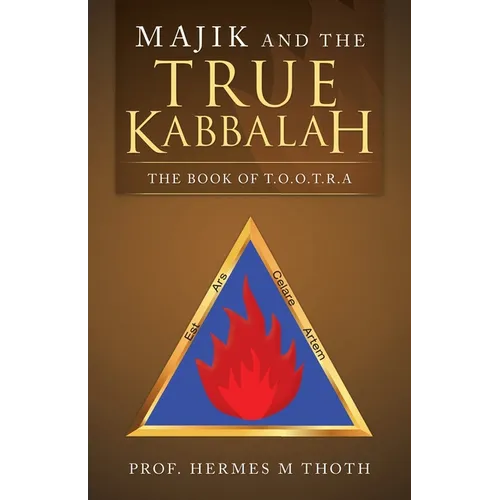 Majik and the True Kabbalah: The Book of T.O.O.T.R.A - Paperback
