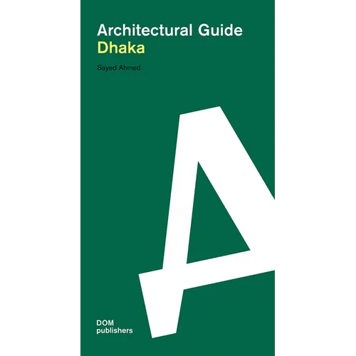 Dhaka: Architectural Guide - Paperback