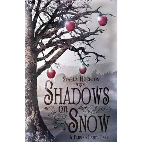 Shadows on Snow: A Flipped Fairy Tale - Paperback