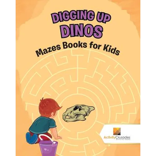 Digging up Dinos: Mazes Books for Kids - Paperback