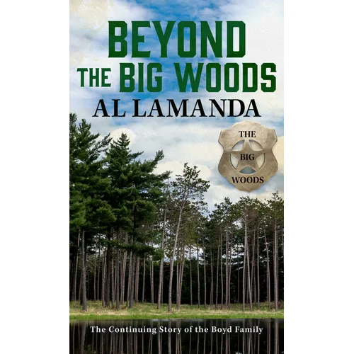 Beyond the Big Woods: The Continuing Story of the Boyd Family - Paperback
