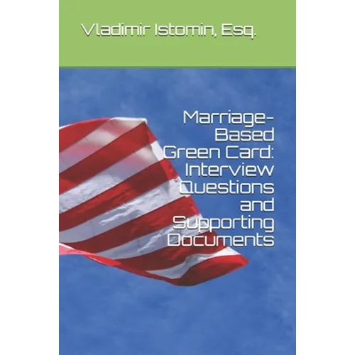 Marriage-Based Green Card: Interview Questions and Supporting Documents - Paperback