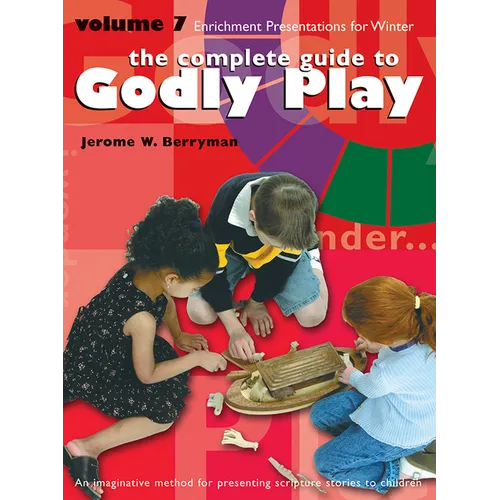 The Complete Guide to Godly Play, Volume 7: 16 Enrichment Presentations - Paperback