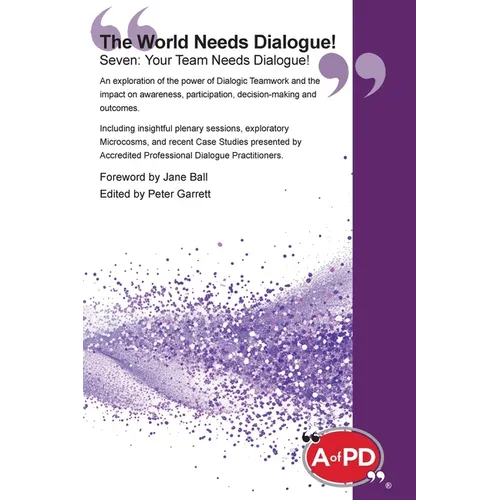 The World Needs Dialogue! Seven: Your Team Needs Dialogue! - Hardcover