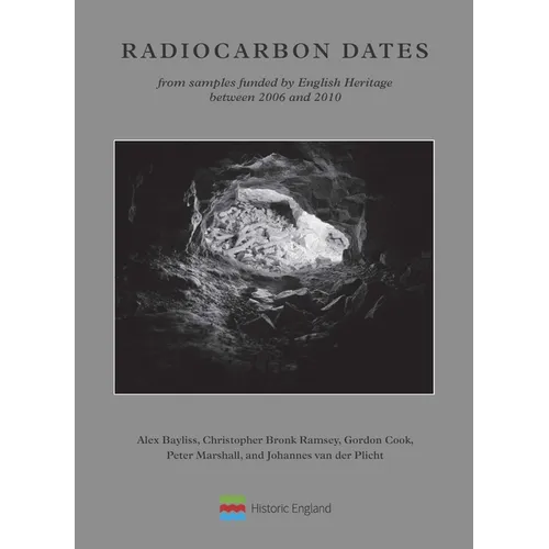 Radiocarbon Dates from Samples Funded by English Heritage Between 2006 and 2010 - Paperback