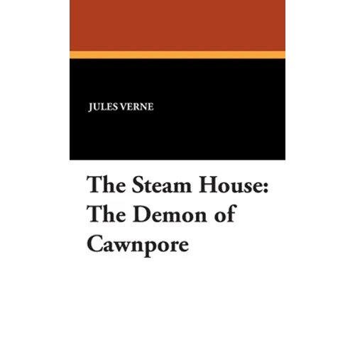 The Steam House: The Demon of Cawnpore - Hardcover