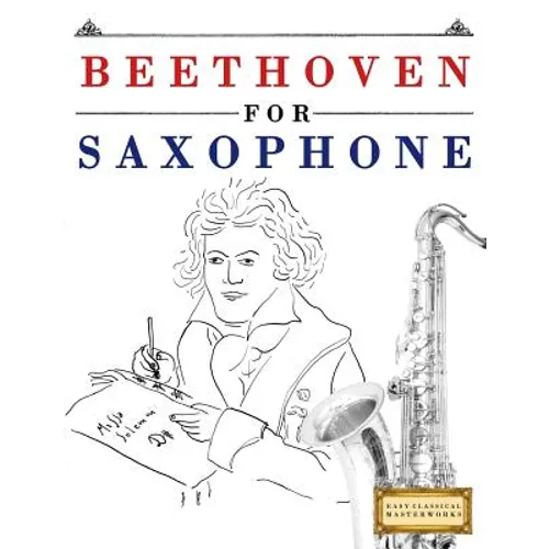 Beethoven for Saxophone: 10 Easy Themes for Saxophone Beginner Book - Paperback
