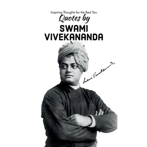 Quotes by Swami Vivekananda: Inspiring Thoughts for the Best You - Paperback
