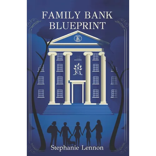 Family Bank Blueprint: Set Your Children Up for a Lifetime of Financial Literacy and Success - Paperback
