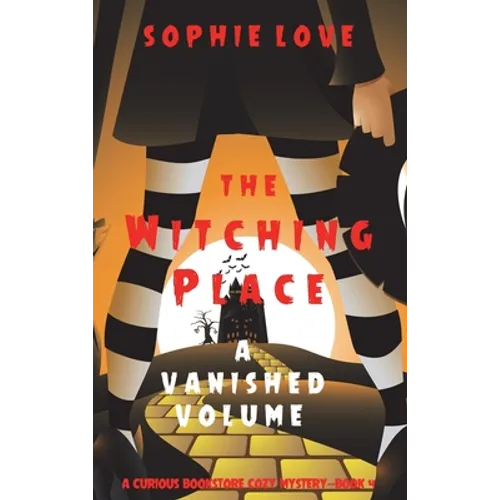 The Witching Place: A Vanished Volume (A Curious Bookstore Cozy Mystery-Book 4) - Hardcover
