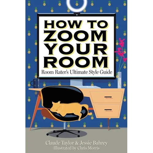 How to Zoom Your Room: Room Rater's Ultimate Style Guide - Hardcover