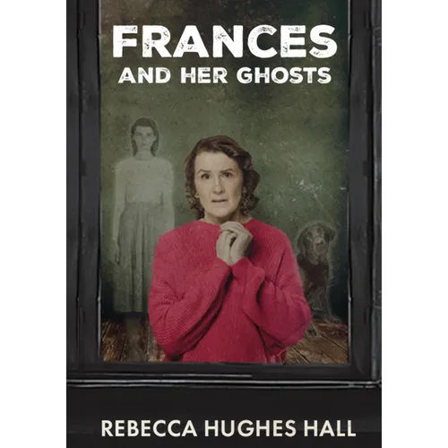 Frances and Her Ghosts: A Semi-Autobiographical Novel - Paperback
