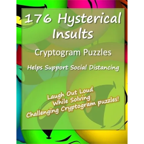 176 Hysterical Insults Cryptogram Puzzles: Cryptograms to Keep You Sharp and Laughing - for Adults (Large Print) - Paperback